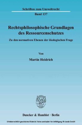 Rechtsphilosophische Grundlagen des Ressourcenschutzes.