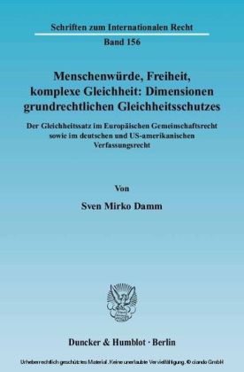 Menschenwürde, Freiheit, komplexe Gleichheit: Dimensionen grundrechtlichen Gleichheitsschutzes.
