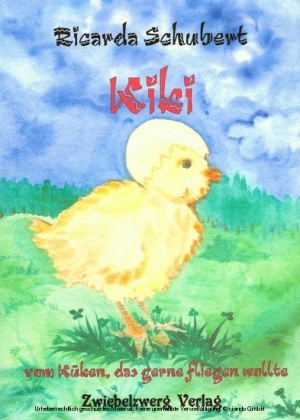 Kiki - vom Küken, das gerne fliegen wollte