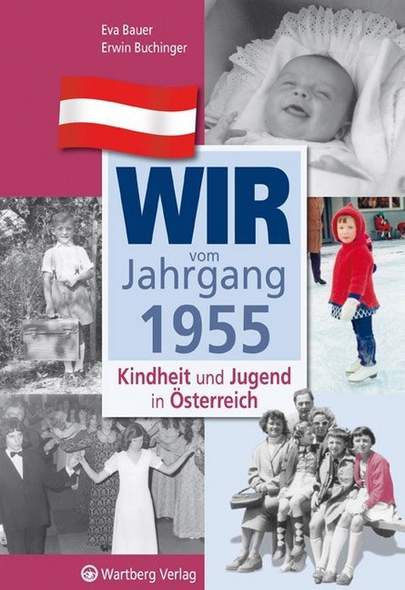 Wir vom Jahrgang 1955 - Kindheit und Jugend in Österreich main product photo