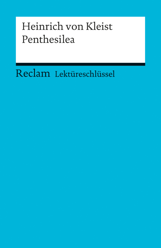 Lektüreschlüssel zu Heinrich von Kleist: Penthesilea main product photo