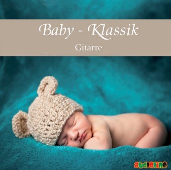 Baby Klassik - Gitarre, 1 Audio-CD