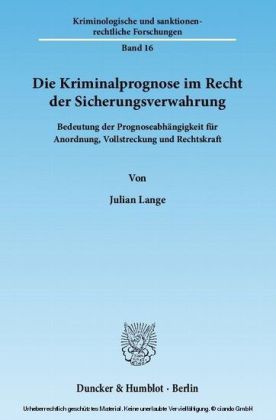 Die Kriminalprognose im Recht der Sicherungsverwahrung.
