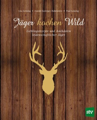 Jäger kochen Wild. Bd.1