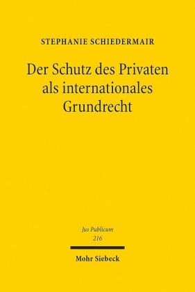Der Schutz des Privaten als internationales Grundrecht