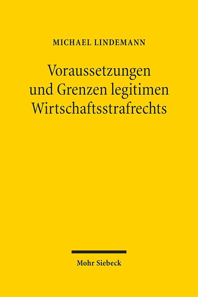 Voraussetzungen und Grenzen legitimen Wirtschaftsstrafrechts main product photo