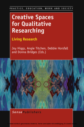 Creative Spaces for Qualitative Researching:  Living Research