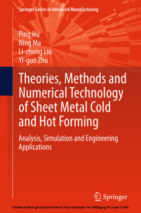 Theories, Methods and Numerical Technology of Sheet Metal Cold and Hot Forming
