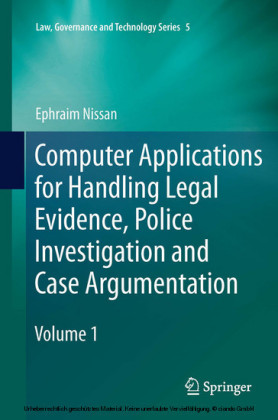 Computer Applications for Handling Legal Evidence, Police Investigation and Case Argumentation