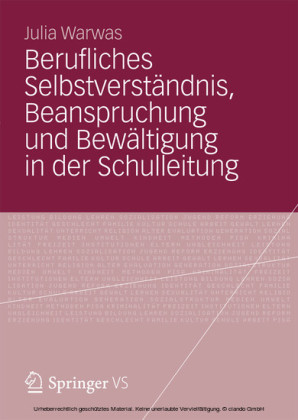 Berufliches Selbstverständnis, Beanspruchung und Bewältigung in der Schulleitung