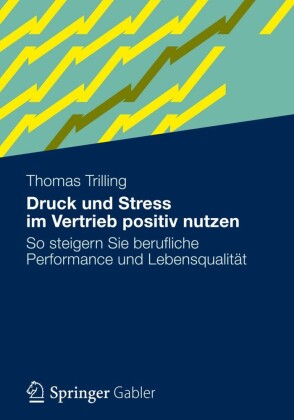 Druck und Stress im Vertrieb positiv nutzen