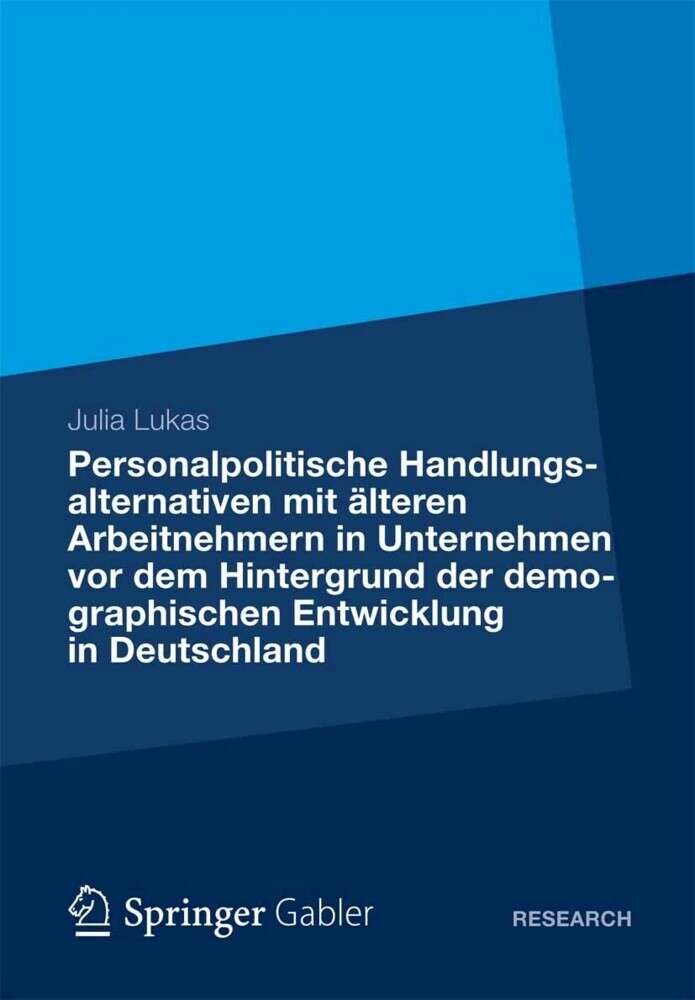 Personalpolitische Handlungsalternativen mit älteren Arbeitnehmern in Unternehmen vor dem Hintergrund der demographischen Entwicklung in Deutschland main product photo