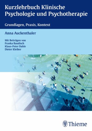 Kurzlehrbuch Klinische Psychologie und Psychotherapie