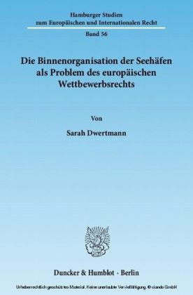 Die Binnenorganisation der Seehäfen als Problem des europäischen Wettbewerbsrechts.