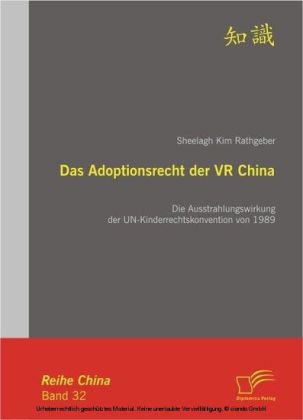 Das Adoptionsrecht der VR China: Die Ausstrahlungswirkung der UN-Kinderrechtskonvention von 1989