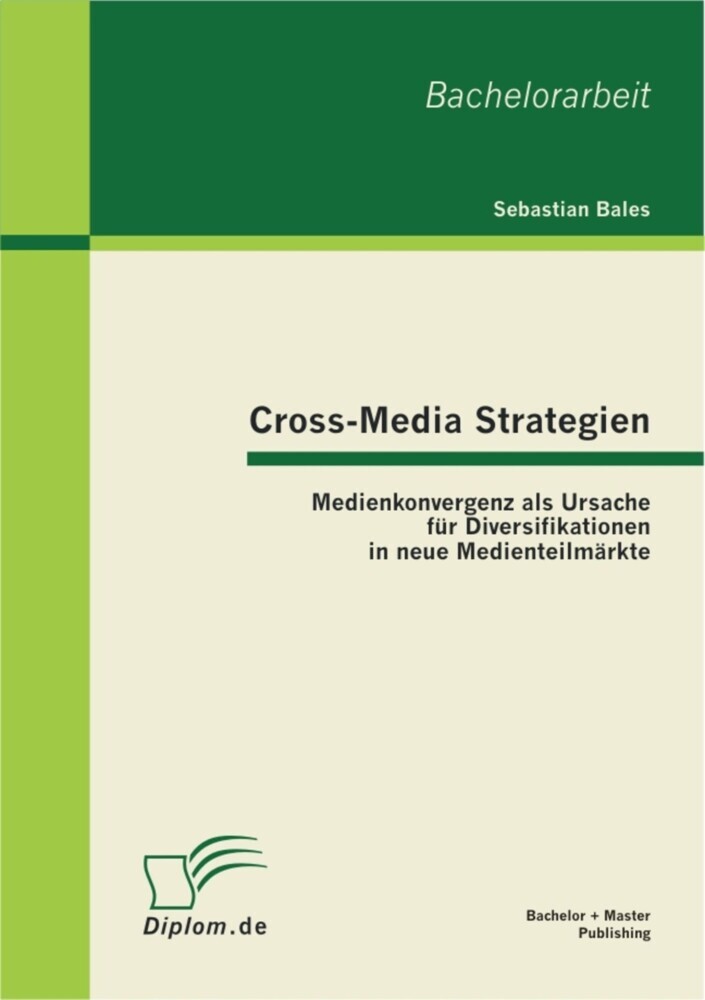 Cross-Media Strategien: Medienkonvergenz als Ursache für Diversifikationen in neue Medienteilmärkte main product photo
