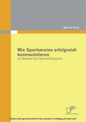 Wie Sportvereine erfolgreich kommunizieren: am Beispiel des Gesundheitssports