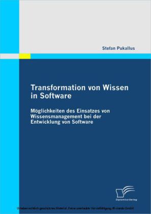 Transformation von Wissen in Software: Möglichkeiten des Einsatzes von Wissensmanagement bei der Entwicklung von Software main product photo