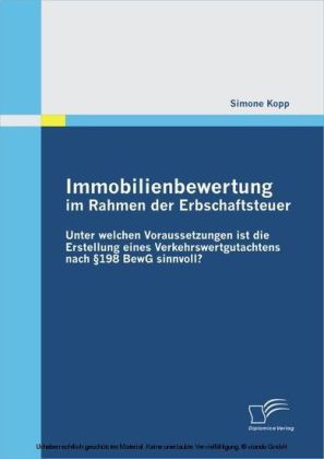 Immobilienbewertung im Rahmen der Erbschaftsteuer: Unter welchen Voraussetzungen ist die Erstellung eines Verkehrswertgutachtens nach  198 BewG sinnvoll?