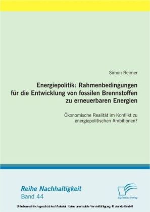 Energiepolitik: Rahmenbedingungen für die Entwicklung von fossilen Brennstoffen zu erneuerbaren Energien