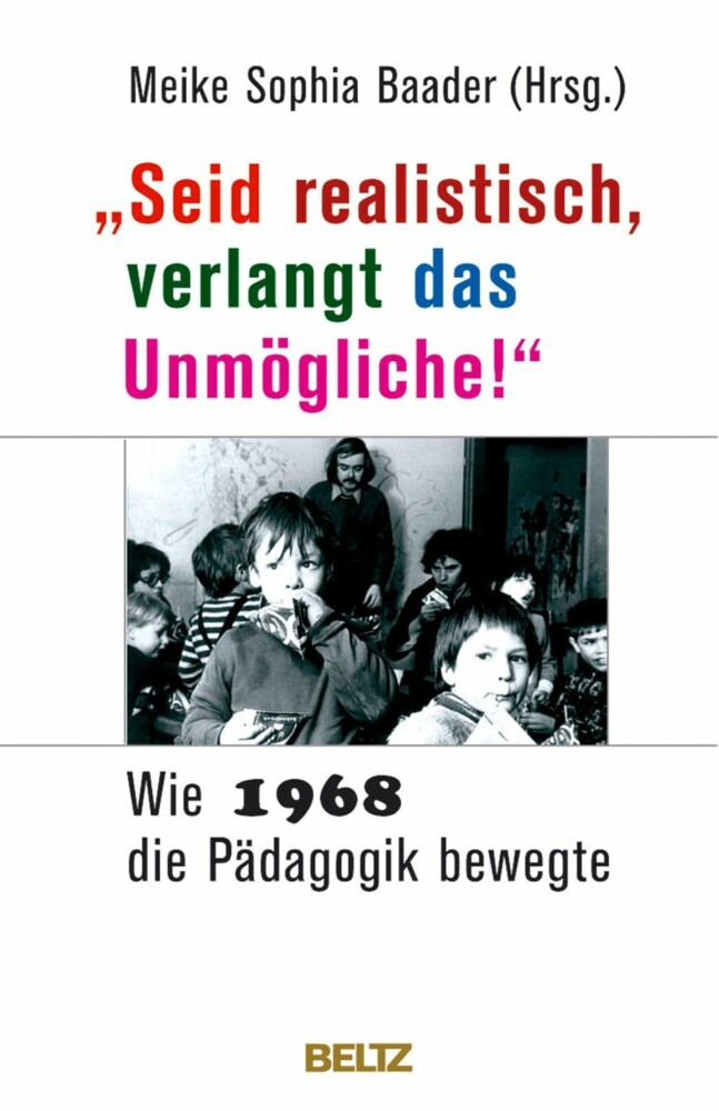 "Seid realistisch, verlangt das Unmögliche!" - Wie 1968 die Pädagogik bewegte main product photo