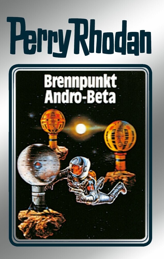 Perry Rhodan 25: Brennpunkt Andro-Beta (Silberband) main product photo