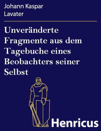 Unveränderte Fragmente aus dem Tagebuche eines Beobachters seiner Selbst