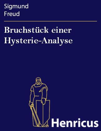 Bruchstück einer Hysterie-Analyse
