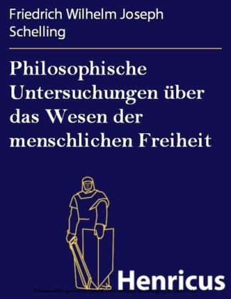 Philosophische Untersuchungen über das Wesen der menschlichen Freiheit main product photo