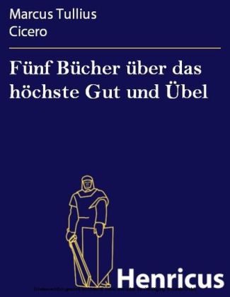 Fünf Bücher über das höchste Gut und Übel