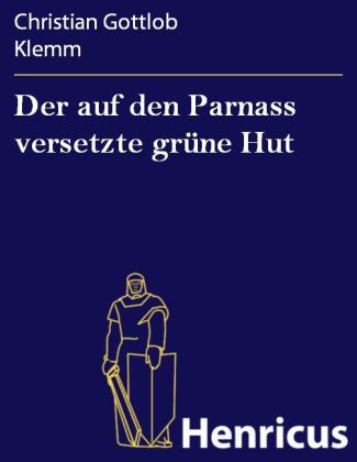 Der auf den Parnass versetzte grüne Hut