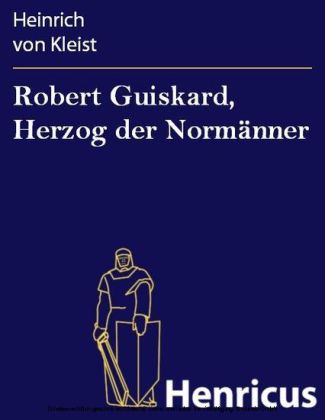 Robert Guiskard, Herzog der Normänner