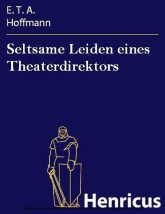 Seltsame Leiden eines Theaterdirektors