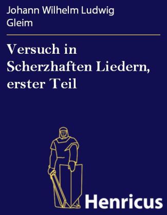 Versuch in Scherzhaften Liedern, erster Teil