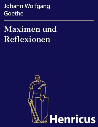 Maximen und Reflexionen