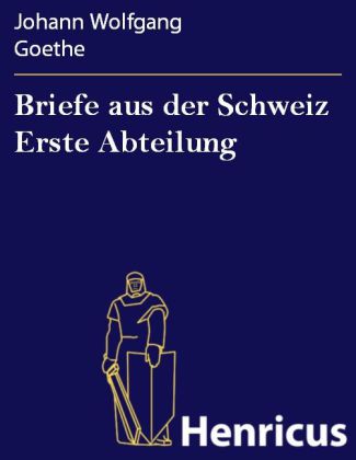 Briefe aus der Schweiz Erste Abteilung
