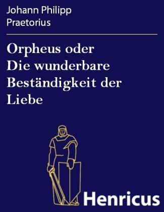 Orpheus oder Die wunderbare Beständigkeit der Liebe