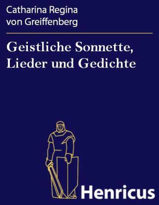 Geistliche Sonnette, Lieder und Gedichte