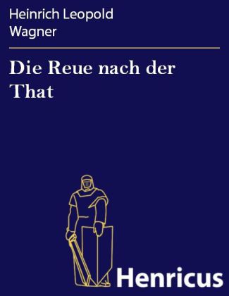 Die Reue nach der That
