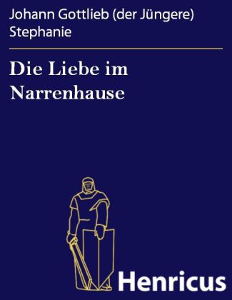 Die Liebe im Narrenhause