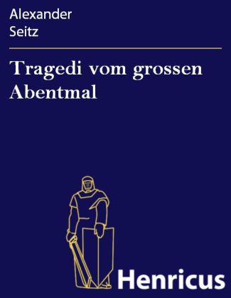 Tragedi vom grossen Abentmal