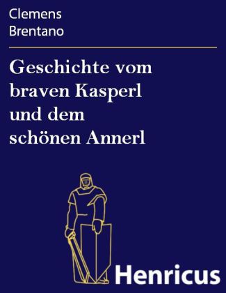 Geschichte vom braven Kasperl und dem schönen Annerl