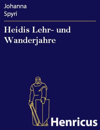Heidis Lehr- und Wanderjahre