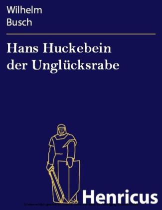 Hans Huckebein der Unglücksrabe