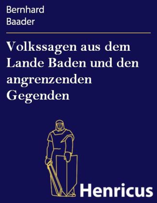 Volkssagen aus dem Lande Baden und den angrenzenden Gegenden