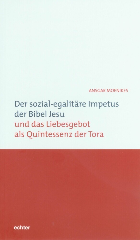 Der sozial-egalitäre Impetus der Bibel Jesu und das Liebesgebot als Quintessenz der Tora main product photo