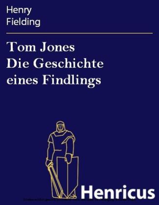 Tom Jones Die Geschichte eines Findlings