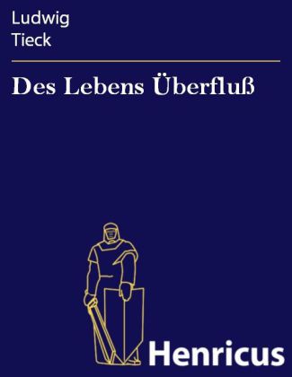 Des Lebens Überfluß
