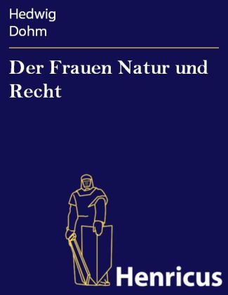Der Frauen Natur und Recht