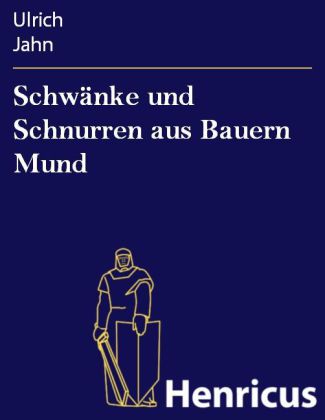 Schwänke und Schnurren aus Bauern Mund